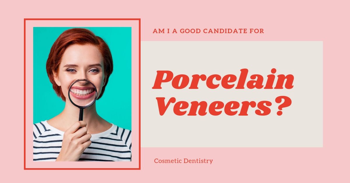 am i a good candidate for porcelain veneers